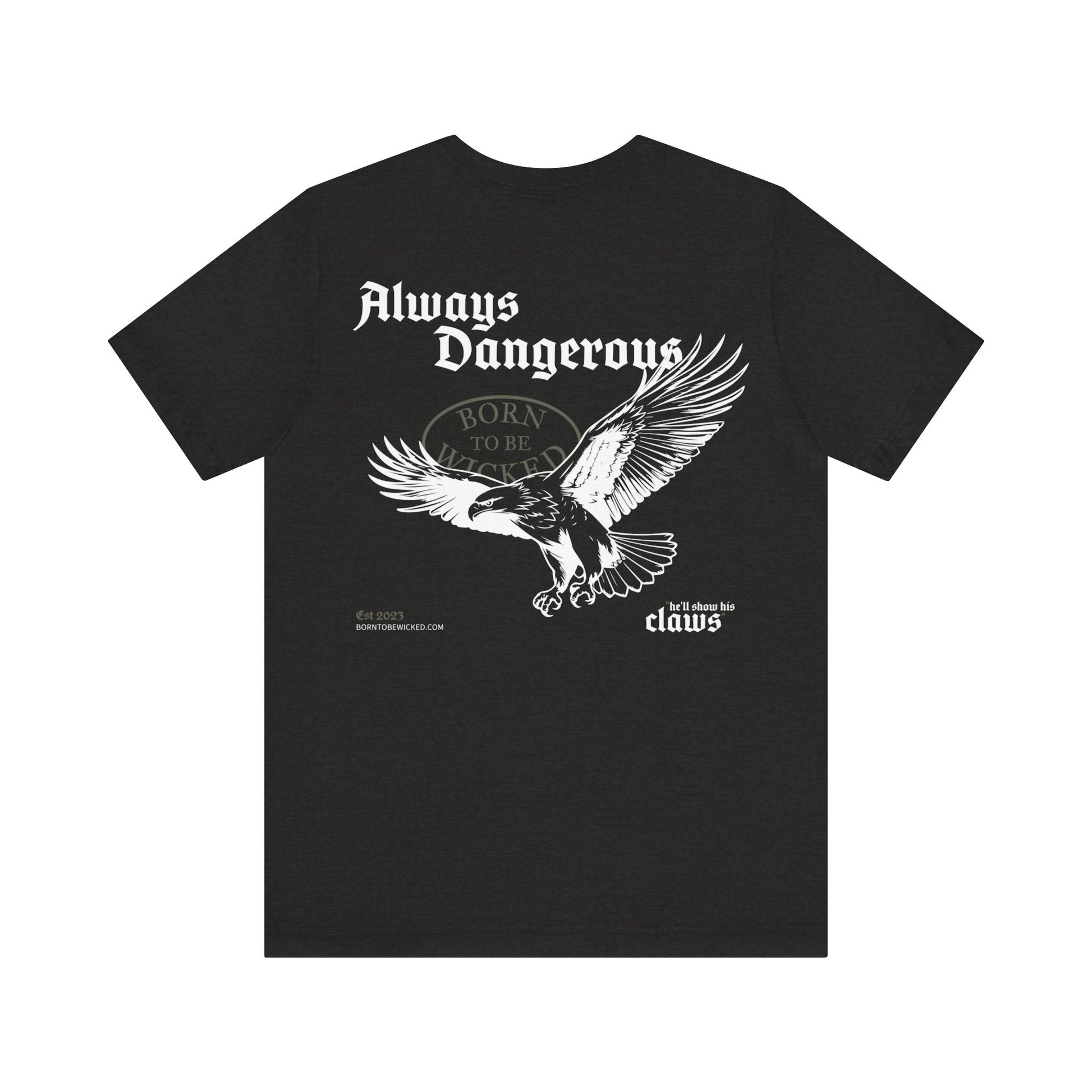 Always Dangerous T-Shirt - Born To Be Wicked