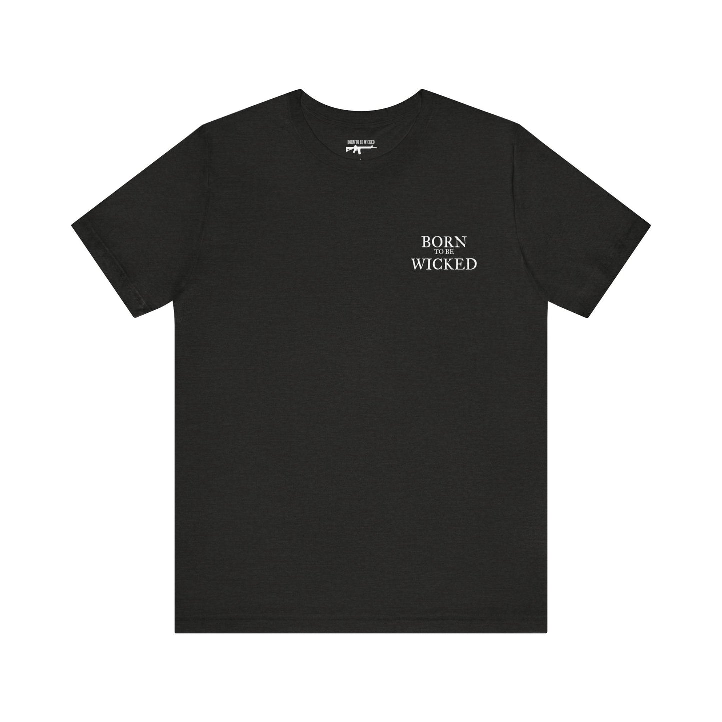 Basics Done Well T-Shirt - Born To Be Wicked