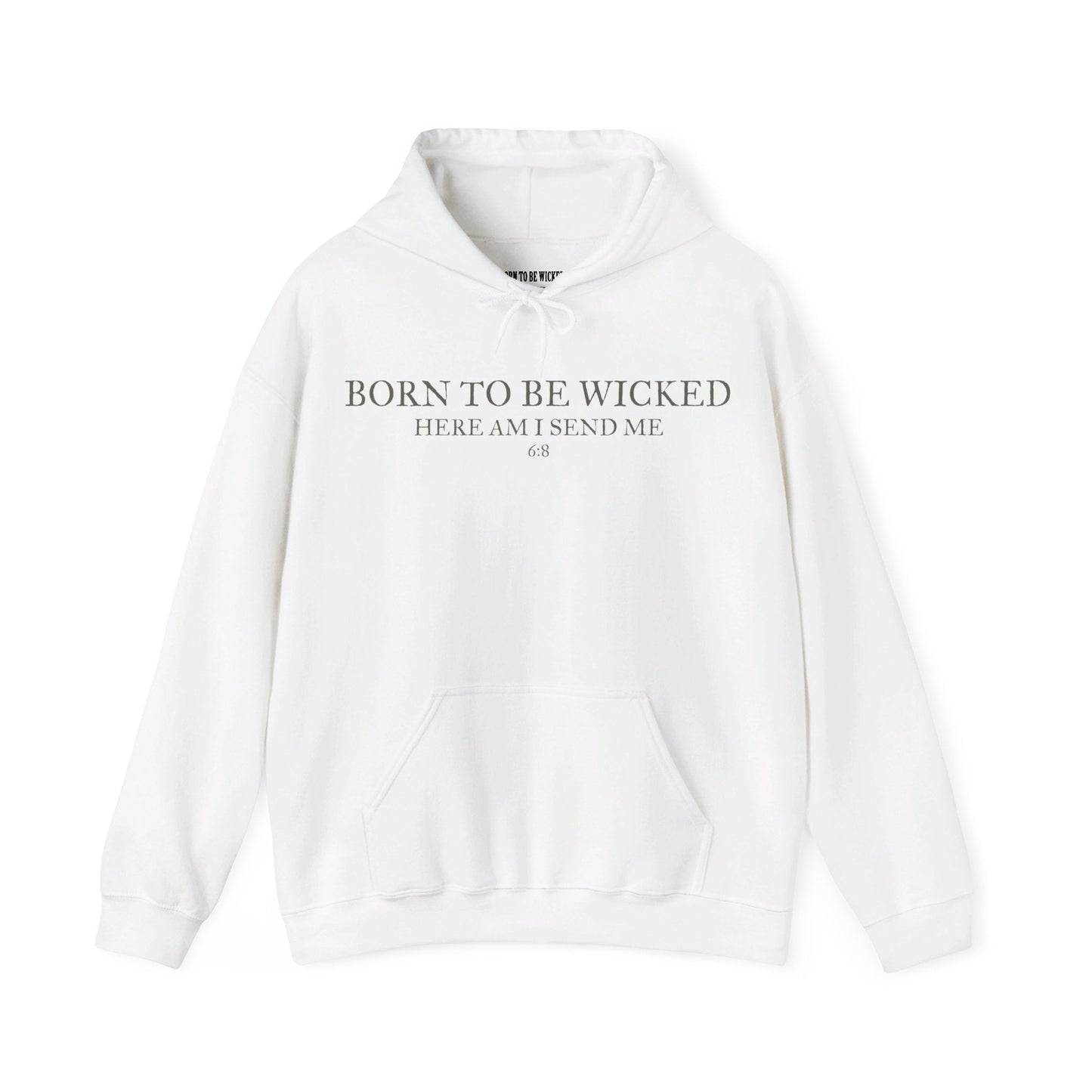 Send Me 6:8 Hooded Sweatshirt - Born To Be Wicked