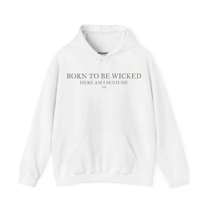 Send Me 6:8 Hooded Sweatshirt - Born To Be Wicked