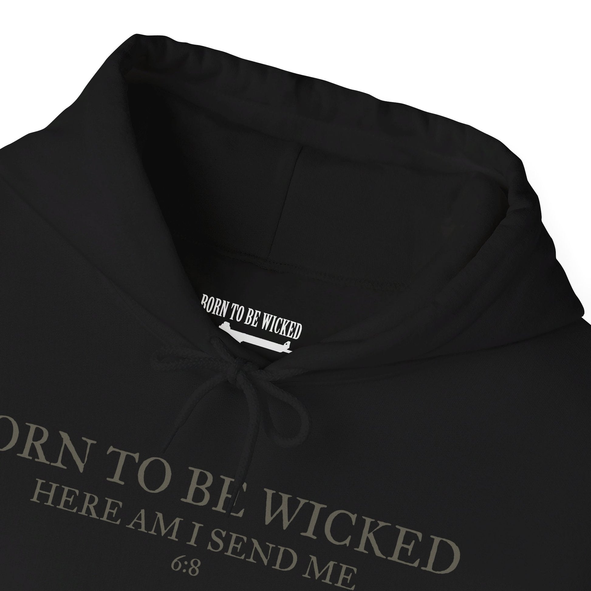 Send Me 6:8 Hooded Sweatshirt - Born To Be Wicked