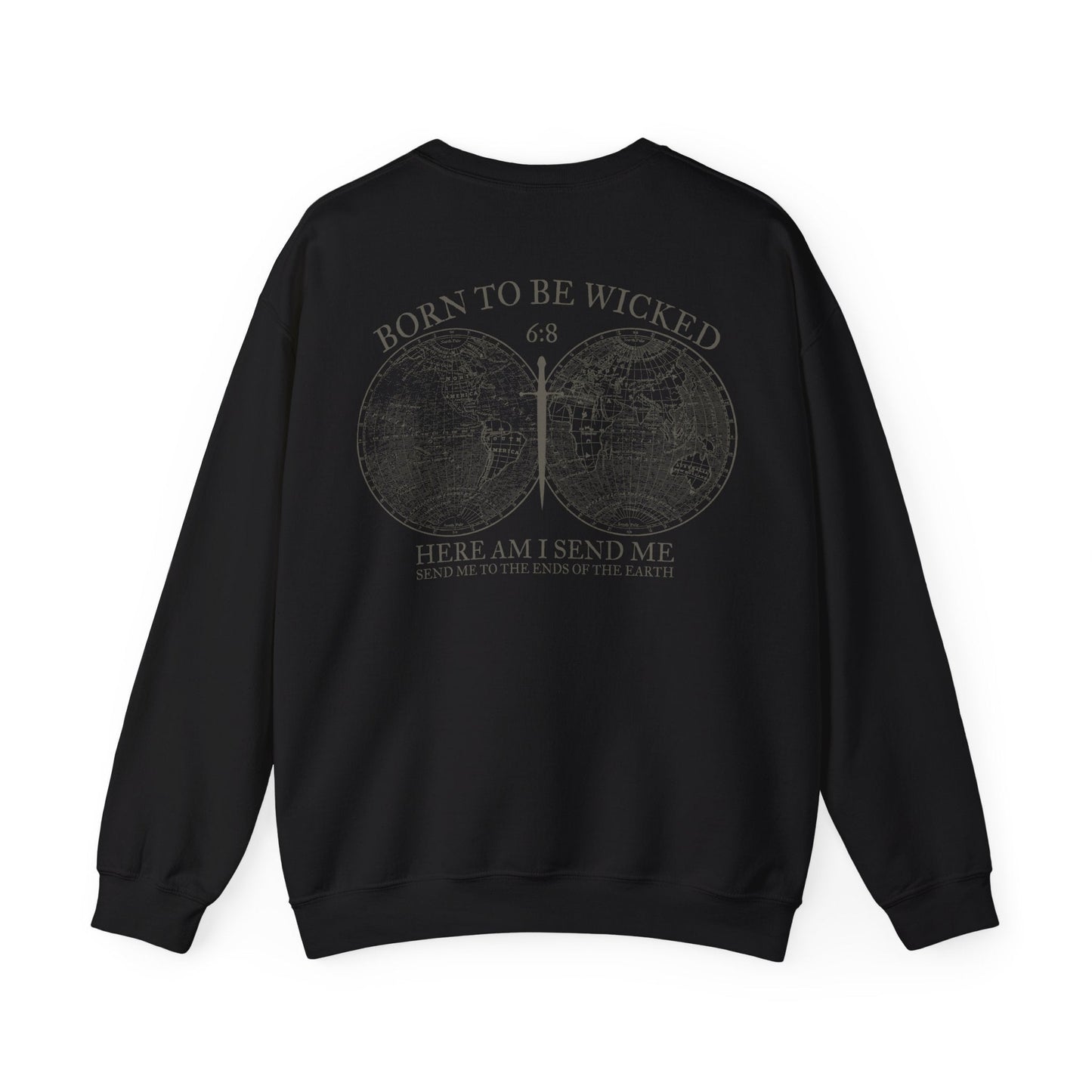 Send Me 6:8 Sweatshirt - Born To Be Wicked