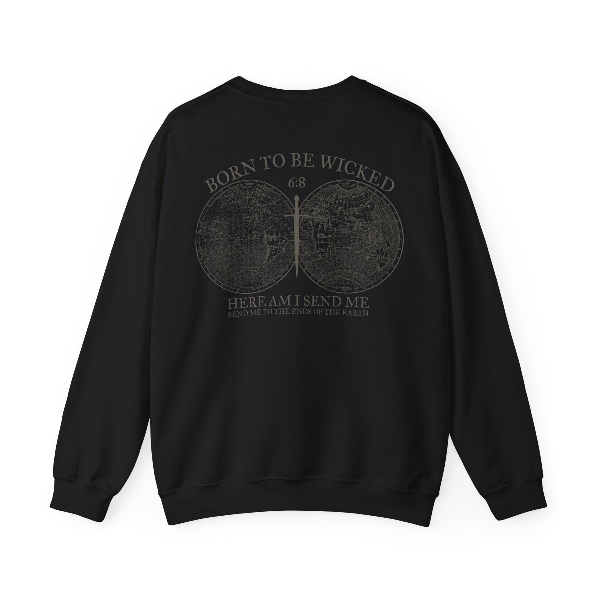 Send Me 6:8 Sweatshirt - Born To Be Wicked