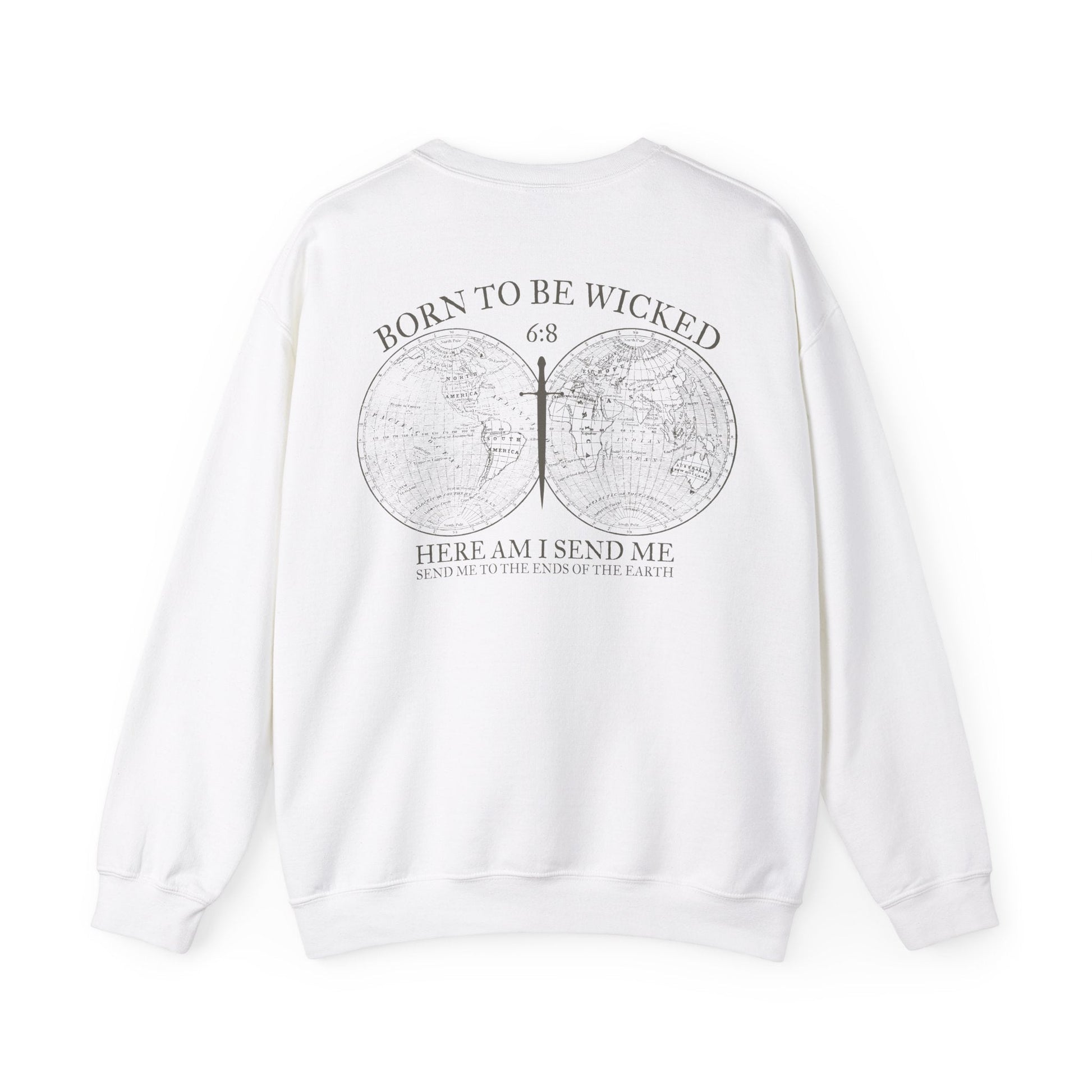 Send Me 6:8 Sweatshirt - Born To Be Wicked