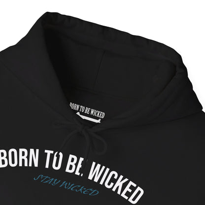 Stay Wicked Hoodie - Born To Be Wicked