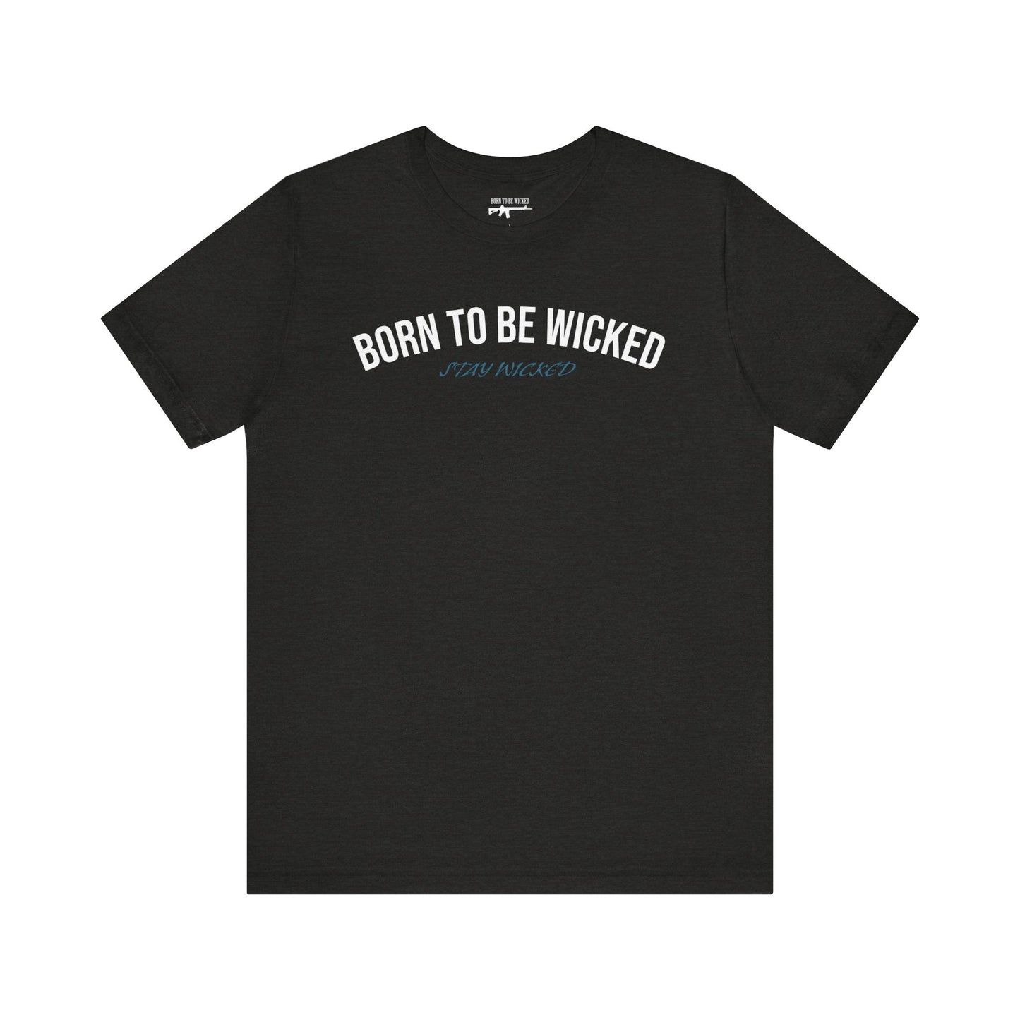 Stay Wicked T-Shirt - Born To Be Wicked