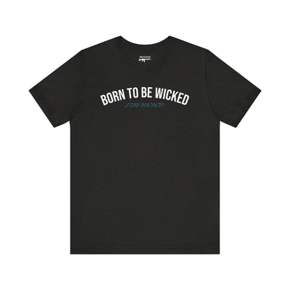 Stay Wicked T-Shirt - Born To Be Wicked