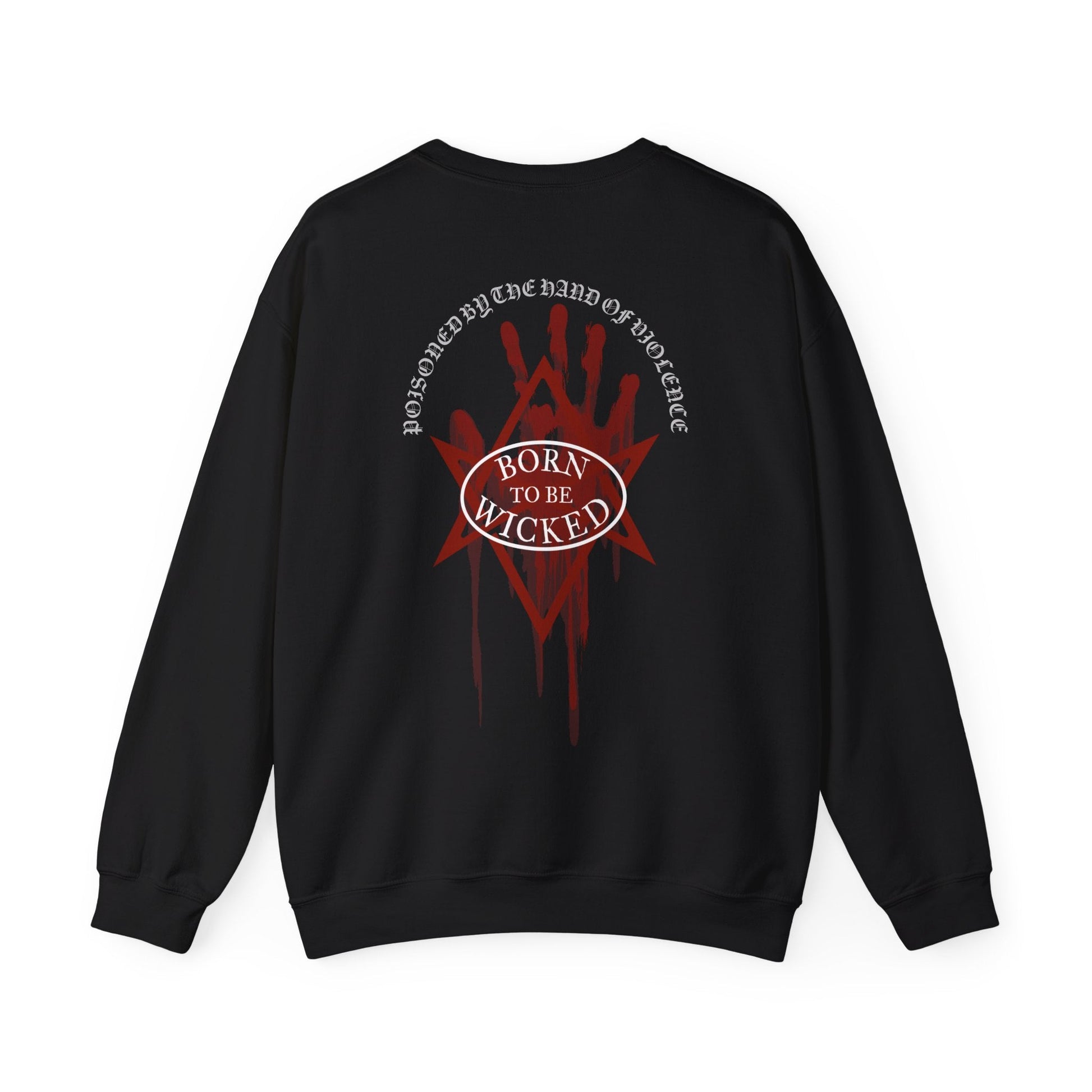 Violence Sweatshirt - Born To Be Wicked