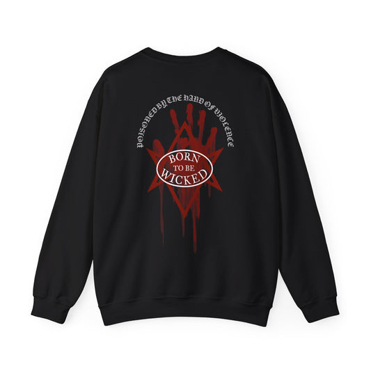 Violence Sweatshirt - Born To Be Wicked