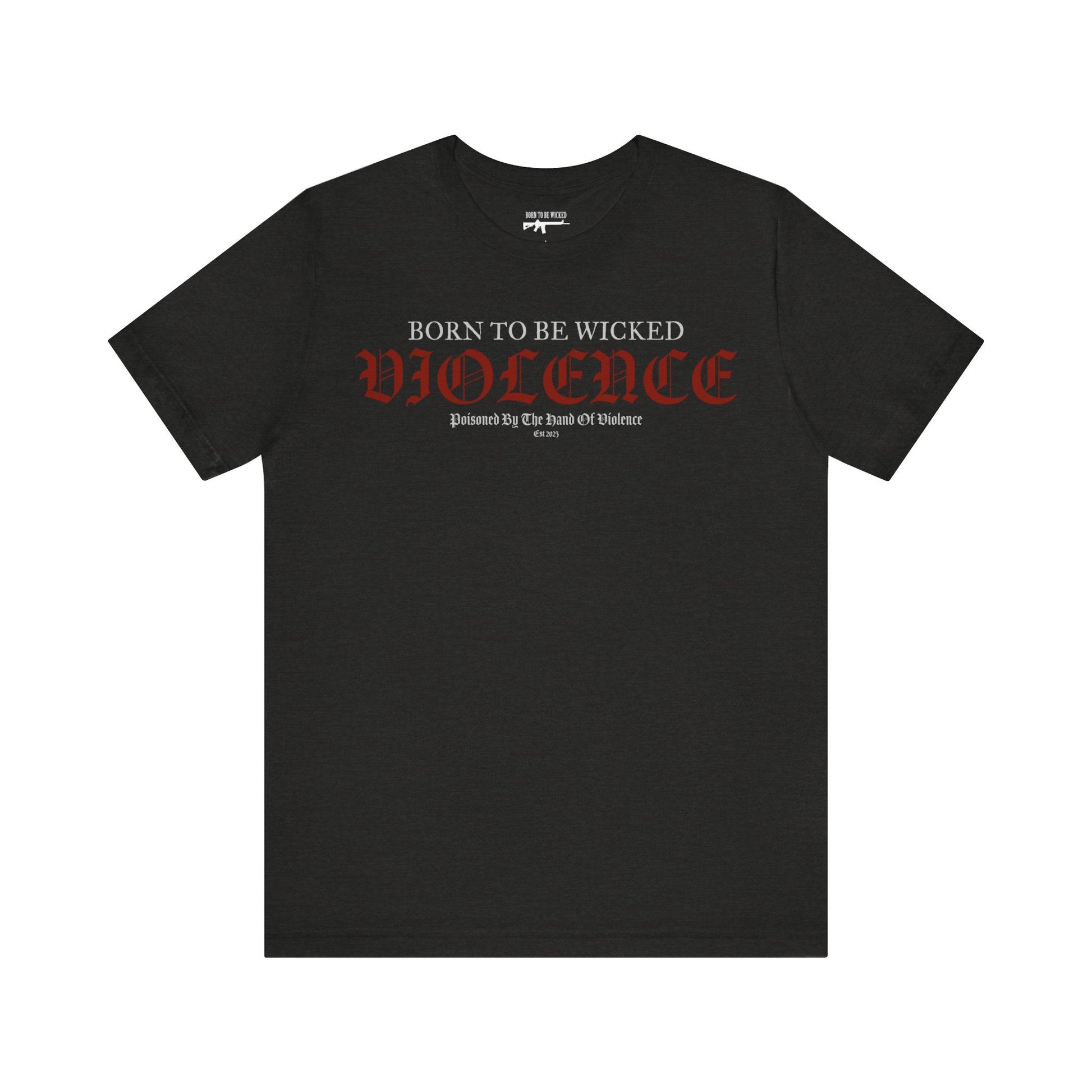 Violence T-Shirt - Born To Be Wicked