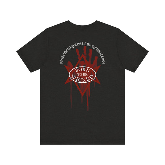 Violence T-Shirt - Born To Be Wicked